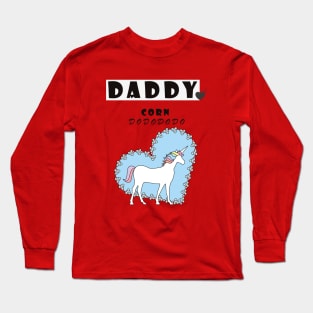 daddy corn funny dad Long Sleeve T-Shirt